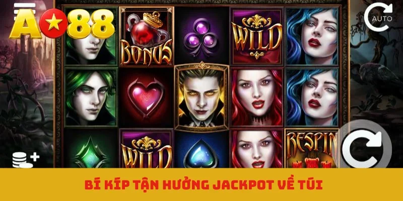 Bí kíp tận hưởng jackpot về túi